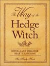 The Way of the Hedge Witch (eBook): Rituals and Spells for Hearth and Home